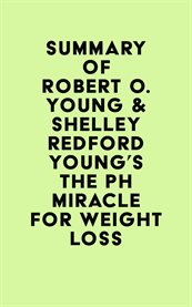 Summary of Robert O. Young & Shelley Redford Young's The pH Miracle for Weight Loss cover image