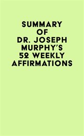 Summary of Dr. Joseph Murphy's 52 Weekly Affirmations cover image