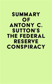 Summary of Antony C. Sutton's The Federal Reserve Conspiracy cover image