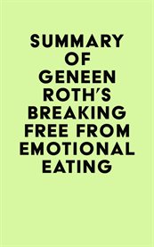 Summary of Geneen Roth's Breaking Free from Emotional Eating cover image