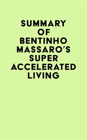 Summary of Bentinho Massaro's Super Accelerated Living cover image