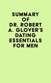 Summary of Dr. Robert A. Glover's Dating Essentials for Men cover image