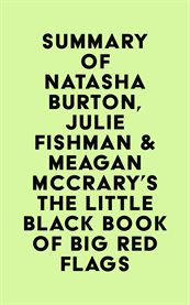 Summary of natasha burton, julie fishman & meagan mccrary's the little black book of big red flags cover image