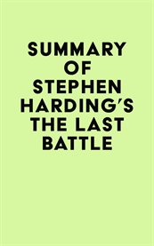 Summary of stephen harding's the last battle cover image