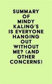 Summary of mindy kaling's is everyone hanging out without me? (and other concerns) cover image