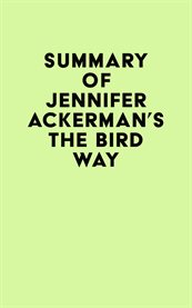 Summary of jennifer ackerman's the bird way cover image
