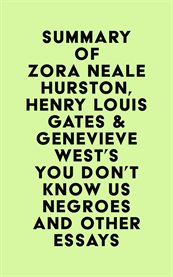 Summary of zora neale hurston, henry louis gates & genevieve west's you don't know us negroes and cover image
