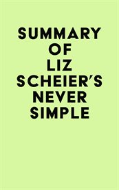 Summary of liz scheier's never simple cover image