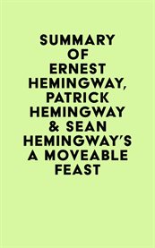 Summary of ernest hemingway, patrick hemingway & sean hemingway's a moveable feast cover image