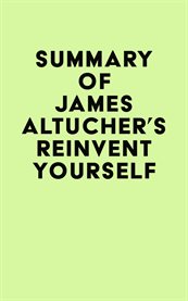 Summary of james altucher's reinvent yourself cover image