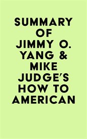 Summary of jimmy o. yang & mike judge's how to american cover image