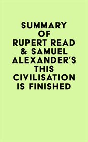 Summary of rupert read & samuel alexander's this civilisation is finished cover image