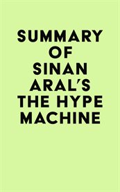 Summary of sinan aral's the hype machine cover image