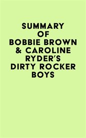 Summary of bobbie brown & caroline ryder's dirty rocker boys cover image