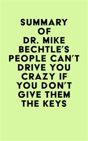 Summary of dr. mike bechtle's people can't drive you crazy if you don't give them the keys cover image