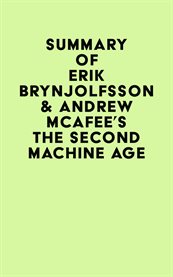 Summary of erik brynjolfsson & andrew mcafee's the second machine age cover image