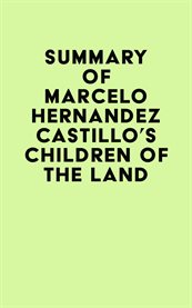 Summary of marcelo hernandez castillo's children of the land cover image