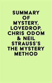 Summary of Mystery, Lovedrop, Chris Odom & Neil Strauss's the Mystery Method cover image