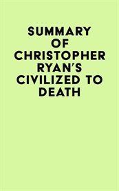 Summary of christopher ryan's civilized to death cover image