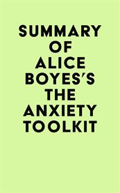Summary of alice boyes's the anxiety toolkit cover image