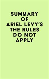 Summary of ariel levy's the rules do not apply cover image