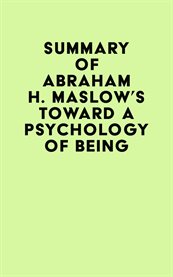 Summary of abraham h. maslow's toward a psychology of being cover image