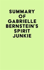 Summary of gabrielle bernstein's spirit junkie cover image