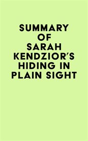 Summary of Sarah Kendzior's Hiding in Plain Sight cover image