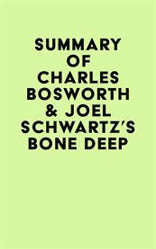 Summary of charles bosworth & joel schwartz's bone deep cover image