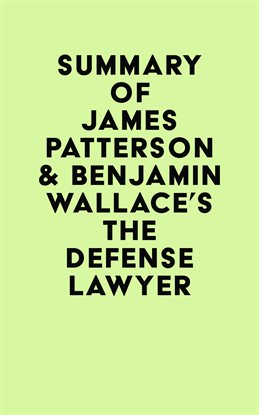 Cover image for Summary of James Patterson & Benjamin Wallace's The Defense Lawyer