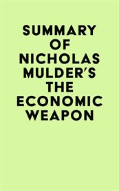 Summary of nicholas mulder's the economic weapon cover image