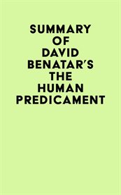 Summary of David Benatar's the Human Predicament cover image