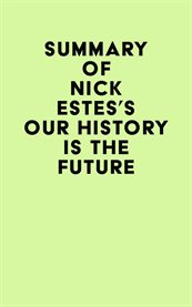 Summary of nick estes's our history is the future cover image