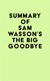 Summary of sam wasson's the big goodbye cover image