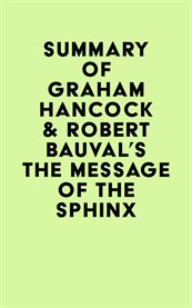 Summary of graham hancock & robert bauval's the message of the sphinx cover image