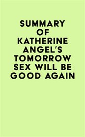 Summary of katherine angel's tomorrow sex will be good again cover image