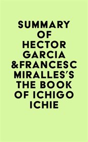 Summary of hector garcia &francesc miralles's the book of ichigo ichie cover image