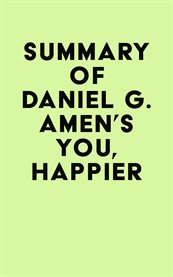 Summary of daniel g. amen's you, happier cover image