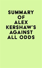 Summary of alex kershaw's against all odds cover image