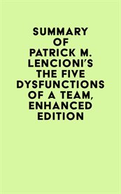 Summary of patrick m. lencioni's the five dysfunctions of a team cover image