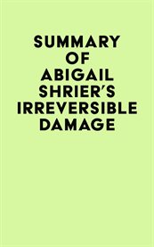Summary of abigail shrier's irreversible damage cover image