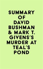 Summary of david bushman & mark t. givens's murder at teal's pond cover image