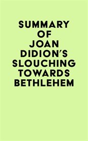 Summary of joan didion's slouching towards bethlehem cover image