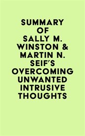 Summary of sally m. winston and martin n. seif 's overcoming unwanted intrusive thoughts cover image