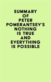 Summary of peter pomerantsev 's nothing is true and everything is possible cover image