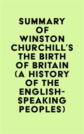 Summary of winston churchill's the birth of britain (a history of the english-speaking peoples) cover image