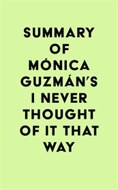 Summary of mónica guzmán's i never thought of it that way cover image