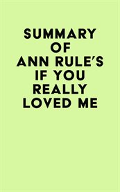 Summary of ann rule's if you really loved me cover image