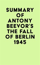 Summary of antony beevor's the fall of berlin 1945 cover image