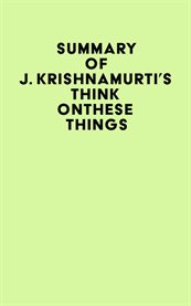 Summary of j. krishnamurti's think on these things cover image
